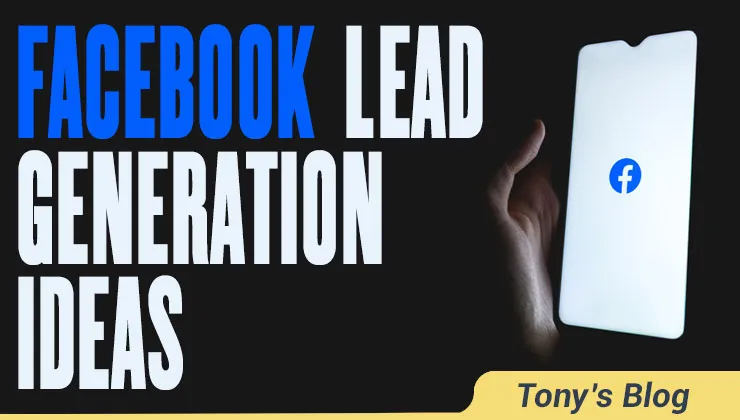 Boost Your Facebook Lead Generation With This Simple Guide