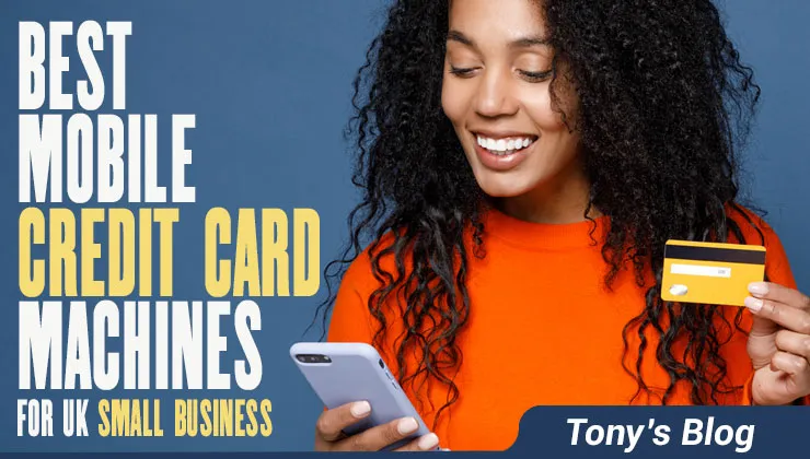 The Best Mobile Credit Card Machines For UK Small Business